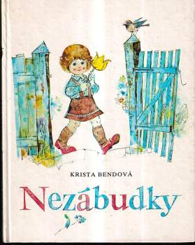 Krista Bendová: Nezábudky