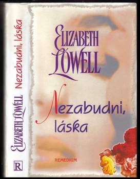 Elizabeth Lowell: Nezabudni, láska