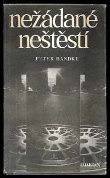 Peter Handke: Nežádané neštěstí