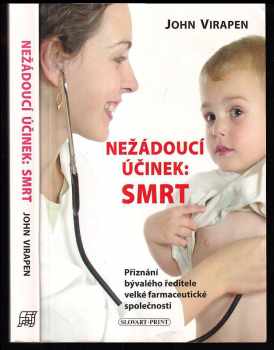 John Virapen: Nežádoucí účinek: smrt - přiznání bývalého ředitele velké farmaceutické splečnosti