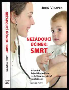 John Virapen: Nežádoucí účinek: smrt - přiznání bývalého ředitele velké farmaceutické splečnosti