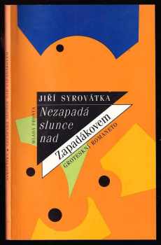 Jiří Syrovátka: Nezapadá slunce nad Zapadákovem