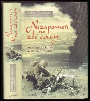 Günter K Koschorrek: Nezapomeň na zlé časy