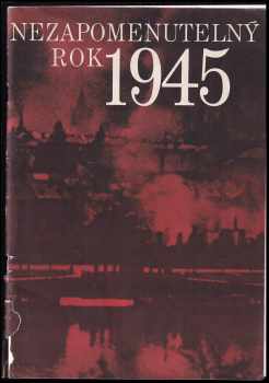 Nezapomenutelný rok 1945