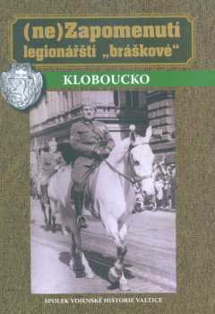 (Ne)Zapomenutí legionářští "bráškové" - Kloboucko