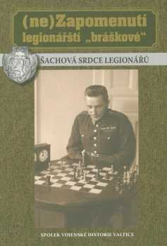 (Ne)Zapomenutí legionářští "bráškové" - Šachová srdce legionářů