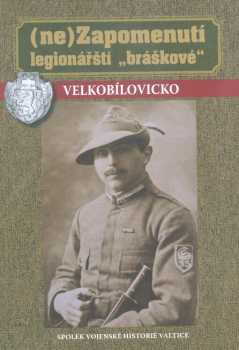 (Ne)Zapomenutí legionářští "bráškové" - Velkobílovicko