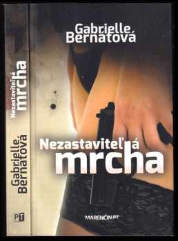 Gabrielle Bernátová: Nezastaviteľná mrcha