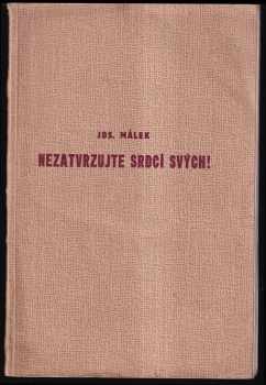 Nezatvrzujte srdcí svých!