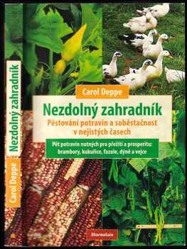 Carol Deppe: Nezdolný zahradník: Pěstování potravin a soběstačnost v nejistých časech