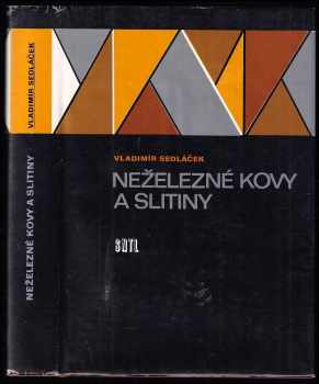 Vladimír Sedláček: Neželezné kovy a slitiny