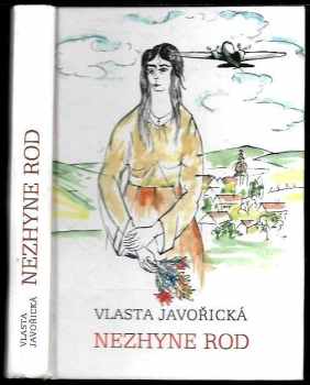 Vlasta Javořická: Nezhyne rod - román z velké doby. Kniha 1.a 2 v jednom svazku