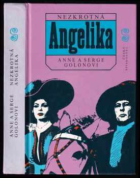 Nezkrotná Angelika - Anne Golon, Serge Golon (1993, Český spisovatel) - ID: 806062