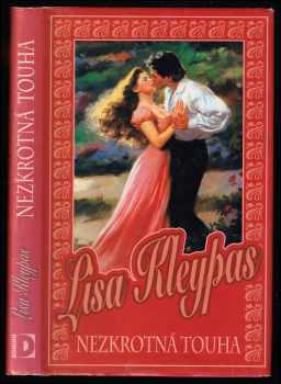 Lisa Kleypas: Nezkrotná touha
