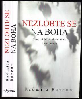 Radmila Ravenn: Nezlobte se na Boha