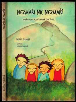 Daniel Polman: Nezmaři nic nezmaří : pohádky pro malé i velké sportovce