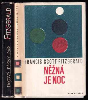 Francis Scott Fitzgerald: KOMPLET Francis Scott Fitzgerald 2X Takový pěkný pár a jiné povídky + Něžná je noc