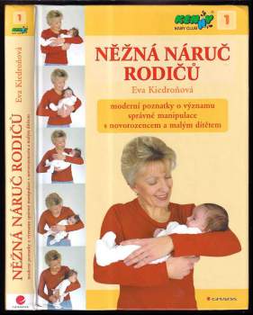Něžná náruč rodičů : moderní poznatky o významu správné manipulace s novorozencem a malým dítětem