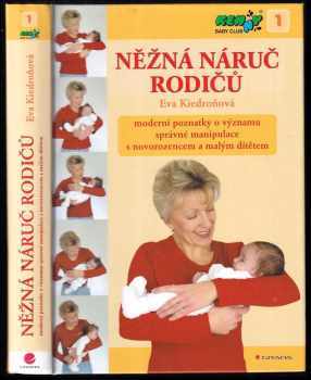 Něžná náruč rodičů : moderní poznatky o významu správné manipulace s novorozencem a malým dítětem