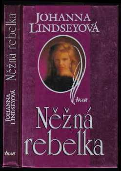 Johanna Lindsey: Něžná rebelka