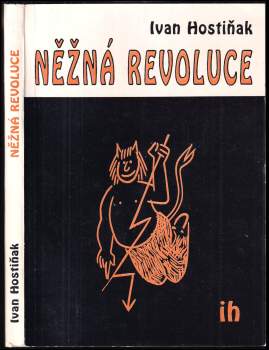 Ivan Hostiňak: Něžná revoluce