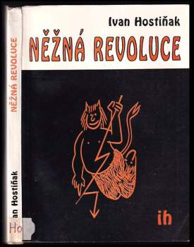 Ivan Hostiňak: Něžná revoluce