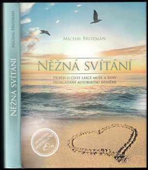 Michal Brozman: Něžná svítání