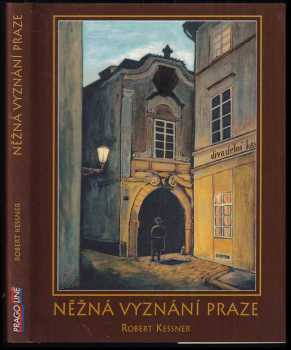 Robert Kessner: Něžná vyznání Praze