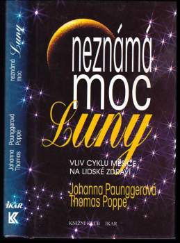 Neznámá moc Luny : vliv cyklů Měsíce na lidské zdraví