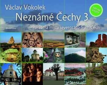 Václav Vokolek: Neznámé Čechy