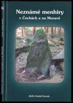 Rudolf Zemek: Neznámé menhiry v Čechách a na Moravě