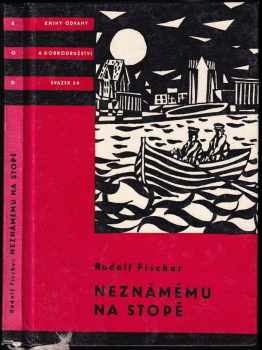Neznámému na stopě - Rudolf Fischer (1961, Státní nakladatelství dětské knihy) - ID: 752806