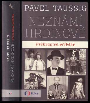 Pavel Taussig: Neznámí hrdinové