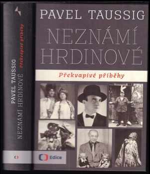 Pavel Taussig: Neznámí hrdinové