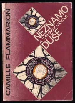 Camille Flammarion: Neznámo a záhady lidské duše