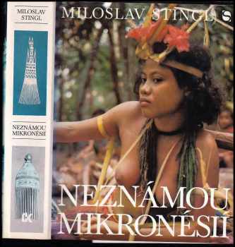 Neznámou Mikronésií - Miloslav Stingl, Miroslav Stingl (1976, Svoboda) - ID: 65927