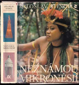 Neznámou Mikronésií - Miloslav Stingl, Miroslav Stingl (1976, Svoboda) - ID: 821155