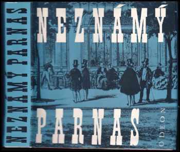 Neznámý Parnas : antologie franc parnasistní poezie. : Antologie frans. parnasistní poezie - Jitka Kostková (1988, Odeon) - ID: 300872