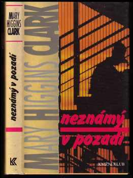 Neznámý v pozadí - Mary Higgins Clark (1997, Knižní klub) - ID: 534543