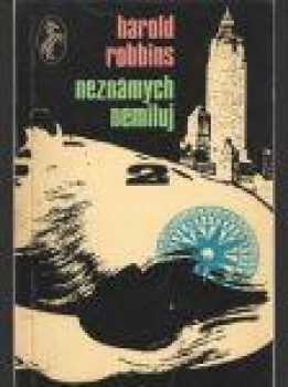 Harold Robbins: Neznámych nemiluj