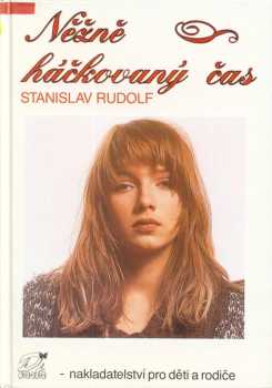 Stanislav Rudolf: Něžně háčkovaný čas