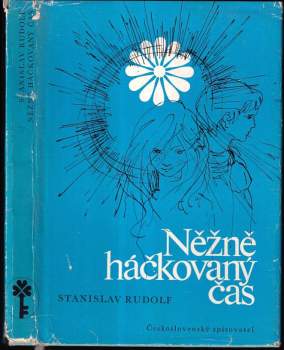Stanislav Rudolf: Něžně háčkovaný čas