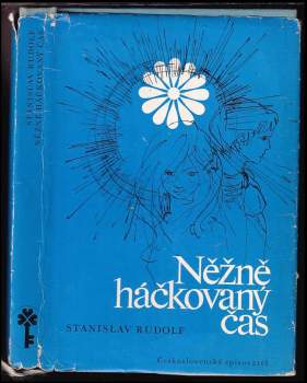 Stanislav Rudolf: Něžně háčkovaný čas