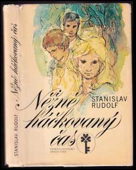 Něžně háčkovaný čas - Stanislav Rudolf (1973, Československý spisovatel) - ID: 131763