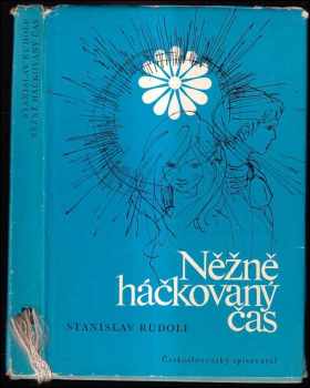 Stanislav Rudolf: Něžně háčkovaný čas