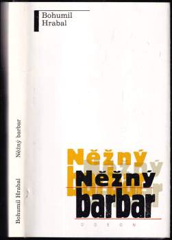 Bohumil Hrabal: Něžný barbar