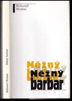Bohumil Hrabal: Něžný barbar