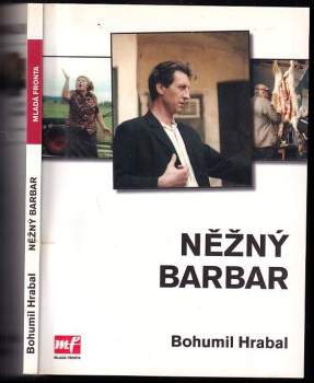 Bohumil Hrabal: Něžný barbar