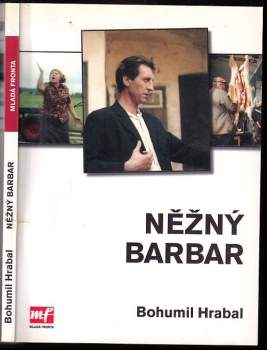 Bohumil Hrabal: Něžný barbar