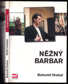 Bohumil Hrabal: Něžný barbar